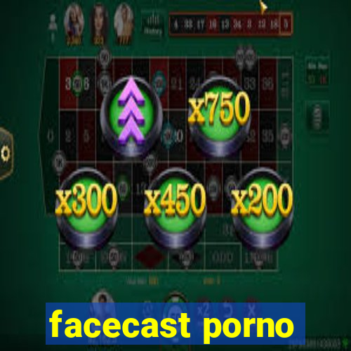 facecast porno